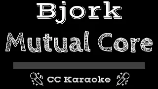 Bjork • Mutual Core (CC) [Karaoke Instrumental Lyrics]