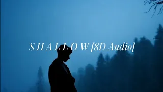 Lady Gaga, Bradley Cooper - Shallow (8D Audio🎧) (Original + Slowed + Speed Up)