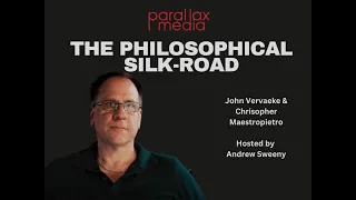 John Vervaeke and Christopher Mastropietro: The Philosophical Silk Road - Part 1