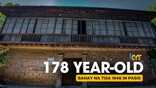 PINAKA MATANDANG BAHAY SA PASIG, ANG BAHAY NA TISA 1846! DON CECILIO TECH Y CABRERA ANCESTRAL HOUSE