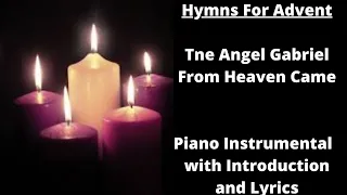 The Angel Gabriel From Heaven Came, Piano Instrumental With Introduction and lyrics Hymns For Advent