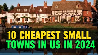 10 Cheapest Small Towns in the US in 2024