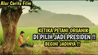 KETIKA PETANI ORGANIK DI PILIH JADI PRESlDEN , BEGINI JADINYA  ‼️ Alur cerita Film