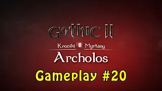 Gothic 2: The Chronicles of Myrtana - Archolos  - Gameplay #20