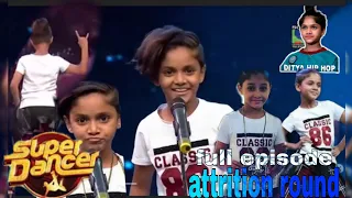 SUPER DANCER || DITYA BHANDE || ATTRITION ROUND || FULL EPISODE