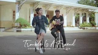 Trouble Is A Friend - Lenka (Superlaks ft. Fransisca Cover)