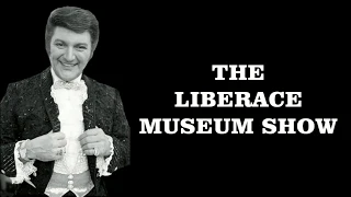 The Liberace Museum Show