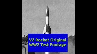 WW2 Original Test Footage of The German V-2 Rocket