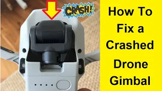 How To Fix A Crashed Drone (Gimbal)