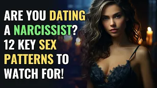 Are You Dating a Narcissist? 12 Key Sex Patterns to Watch For! | NPD | Narcissism