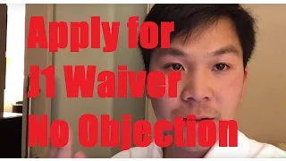 Life: How to Apply for J1 Waiver based on No Objection...Successfully!