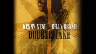 KENNY NEAL & BILLY BRANCH   THE SON I NEVER KNEW HIGH