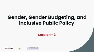 Gender, Gender Budgeting, and Inclusive Public Policy | Session 3