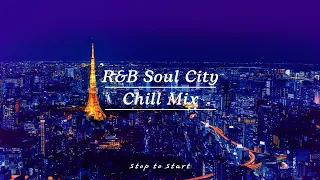 Playlist: ♫Chill R&b/Soul - feel your mood change