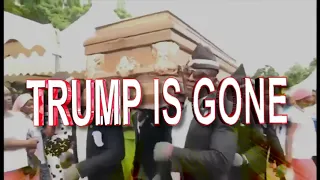 Trump is GONE *coffin dance meme* (trump is actually gone)