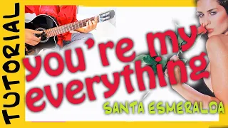 Guitarra YOU'RE MY EVERYTHING  tutorial, como tocar SANTA ESMERALDA