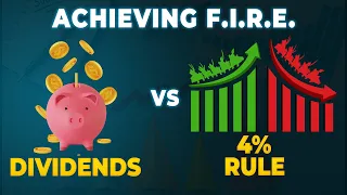 FIRE Investment Strategy: 4% Rule vs Dividends (Financial Independence, Retire Early)