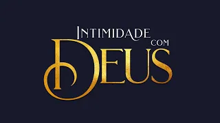 Programa Intimidade com Deus - 16/05/2024