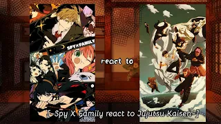 [~Spy X Family react to Jujutsu Kaisen - Satoru Gojo, Itadori Yuji, Yuta  ~]