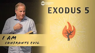 Exodus 5 - I AM Confronts Evil