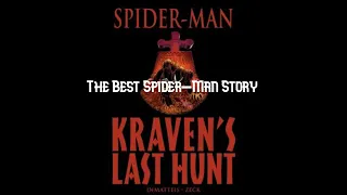 The best Spider-Man story |Kravens Last Hunt Review