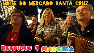 Despique 03 Norbina e Conceição Amigos do Bailinho" Noite do Mercado Santa Cruz Madeira Portugal