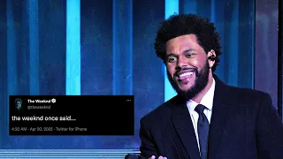 The Weeknd once said