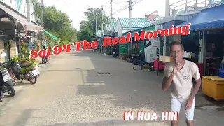 Soi 94 in 2024 Hua Hin Thailand. What goes on in the morning?