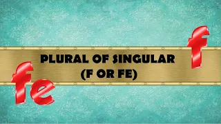 Plural of Singular Nouns (-f or -fe) / Use of ves