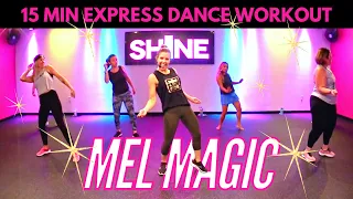 Mel Magic ✨ 15min Express Dance Workout