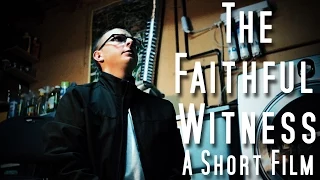 The Faithful Witness - A Short Film