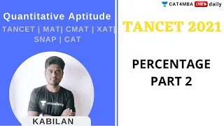 TANCET 2021 | QUANT | Percentage Part 2 | By Kabilan Sir