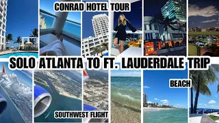 SOLO TRIP FROM ATLANTA TO FT. LAUDERDALE BEACH | CONRAD HOTEL TOUR| SINGLE MOM TRIP