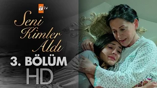 Seni Kimler Aldı 3. Bölüm