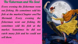 Learn English Through Story With Subtitles (EN-VI)⭐ Level 3⭐:The fisherman and His Soul.