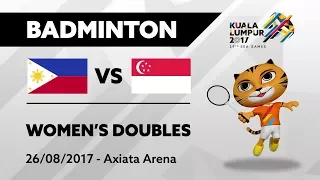 KL2017 29th SEA Games | Badminton - Women's Doubles - PHI 🇵🇭 vs SGP 🇸🇬 | 26/08/2017