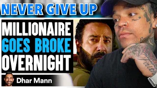 MILLIONAIRE Goes BROKE Overnight, What Happens Next Is Shocking | Dhar Mann [reaction]