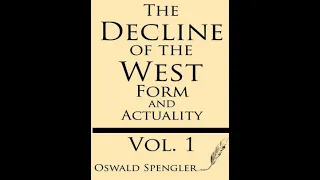 The Decline of the West by Oswald Spengler: Chapter 01 - Part I-VII (Part 1)