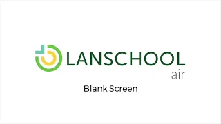 LanSchool Air Feature - Blank Screen