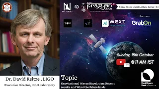 Dr. David Reitze, Executive Director, LIGO | Gravitational Waves Revolution | World Space Week '20