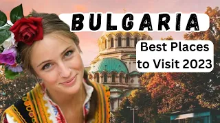 Best places to visit Bulgaria 2023 - The Travel Diaries