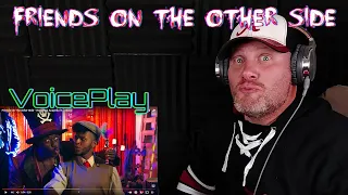 Friends On The Other Side - VoicePlay Acapella ft. J.None REACTION