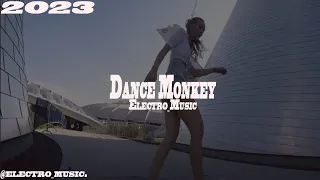 🔥Electronica_Dance Monkey ✘  Electro_Music⚡