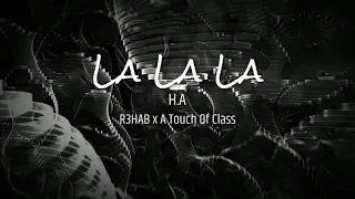 (R3HAB X A Touch Of Class) - A Around The World (La La La (H,A Mix)