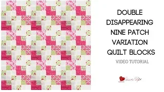 Variation on a double disappearing nine patch quilt block - video tutorial
