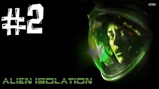 Alien Isolation. Прохождение. Часть 2 (Кто то всех убил)