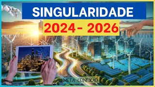 TECNOLOGIA E INOVAÇÃO - A SINGULARIDADE 2024-2026 🌱