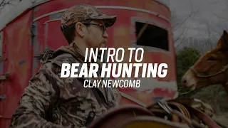 Intro to Bear Hunting | Clay Newcomb