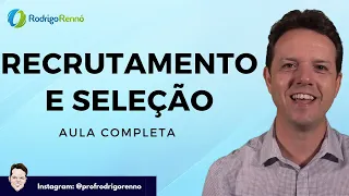 Recrutamento e Seleção - Gestão de Pessoas - Prof. Rodrigo Rennó
