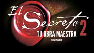 El Secreto 2 "Tu obra Maestra" Cómo hacer tus deseos realidad